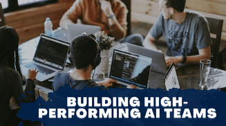 Building high-performing AI teams